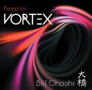 Vortex© CD Album by Bill Ohashi - EAR Records™
